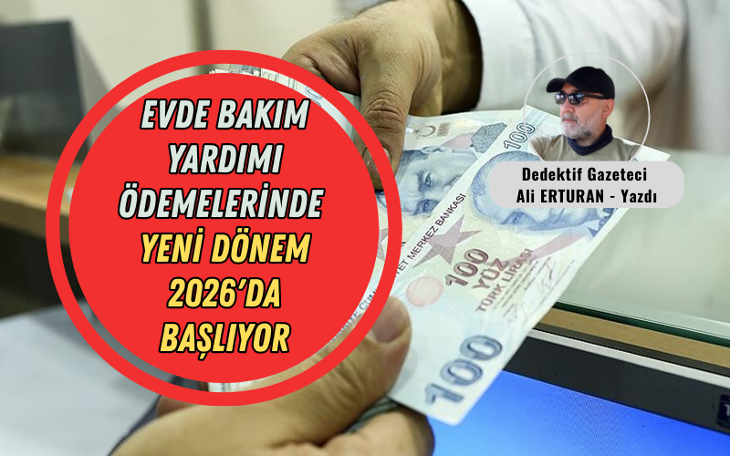 Aile ve Sosyal Hizmetler Bakanlığı, Evde Bakım Yardımı ödemelerinde banka