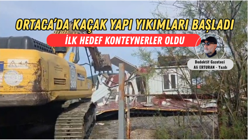 Muğla’nın Ortaca ilçesinde uzun yıllardır gündemde olan kaçak yapılarla ilgili