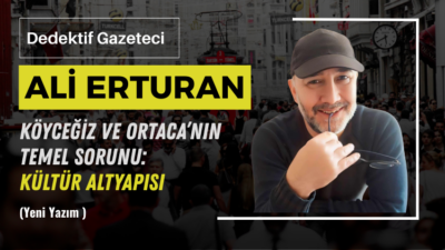 Sevgili okurlar, Köyceğiz ve Ortaca’da, özellikle turizm sezonu geldiğinde bu