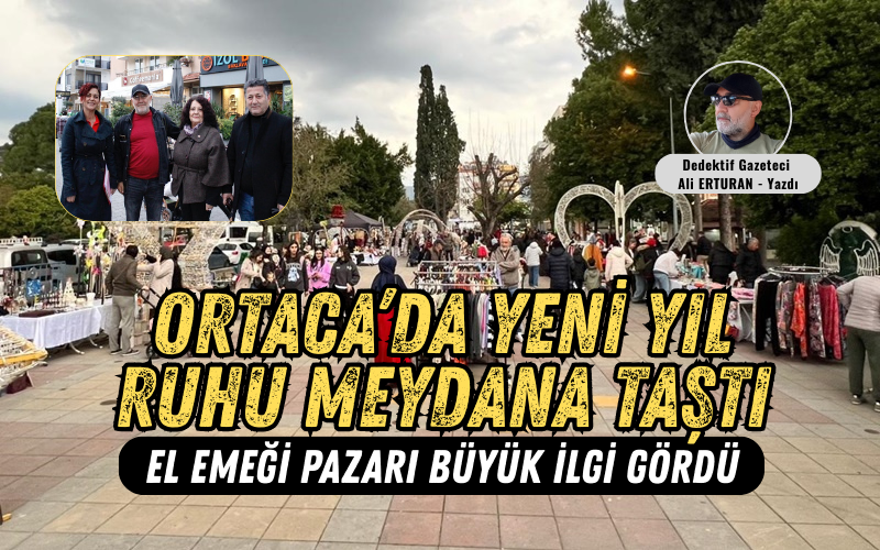 Ortaca Kent Konseyi tarafından organize edilen, Ortaca Belediyesi’nin katkılarıyla hayata