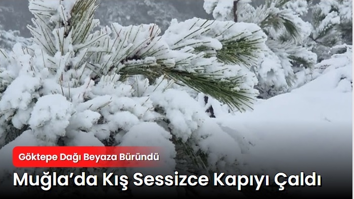 Muğla’da günlerdir etkisini gösteren yağışlar, yüksek kesimlerde beklenen dönüşümü nihayet
