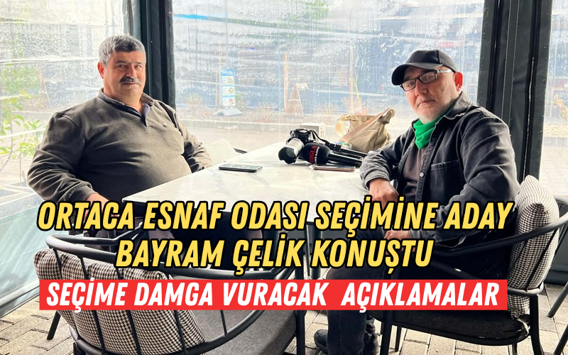 Ortaca’nın tanınmış esnaflarından ve Ortaca Esnaf ve Sanatkârlar Odası başkan