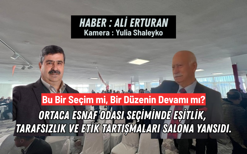 Muğla’nın Ortaca ilçesinde, Ortaca Esnaf ve Sanatkârlar Odası Başkanlığı seçimi