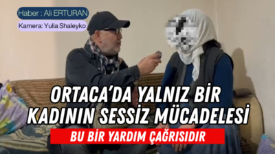 Muğla’nın Ortaca ilçesinde, tek başına hayata tutunmaya çalışan bir kadın.