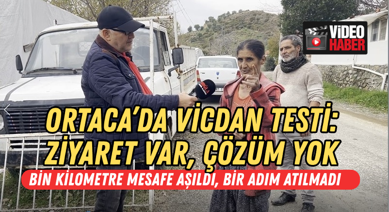 Bin kilometre mesafe aşıldı, bir adım atılmadı Muğla’nın Ortaca ilçesinde