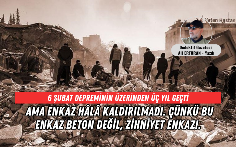 6 Şubat 2023’te binlerce insanı toprağa veren bu ülke, aslında