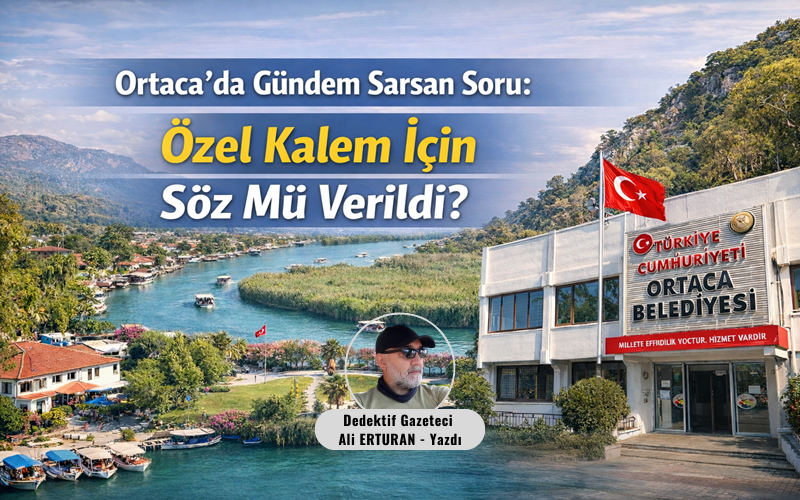 Ortaca’da son günlerde siyaset kulisleri oldukça hareketli. İlçe gündeminde yaşanan
