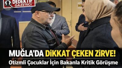 Otizmli Çocuklar İçin Bakanla Kritik Görüşme AK Parti’nin “Gönül Sofrası”