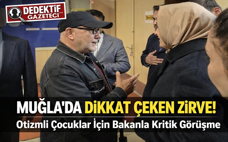 Otizmli Çocuklar İçin Bakanla Kritik Görüşme AK Parti’nin “Gönül Sofrası”
