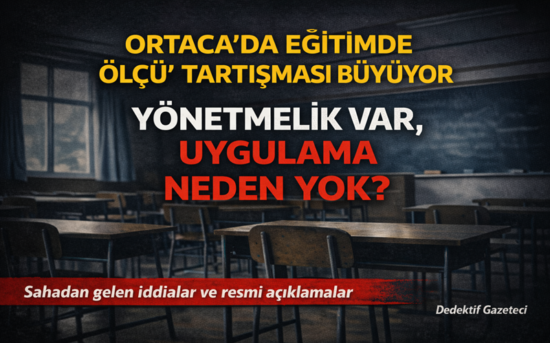 05.04.2026 tarihinde yayımlanan ‘Ortaca’da Eğitimde “ölçü” tartışması’ başlıklı yazımı kamuoyuyla