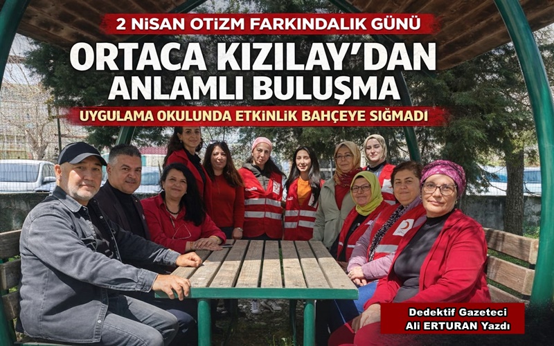 2 Nisan Otizm Farkındalık Günü kapsamında Muğla’nın Ortaca ilçesinde yer
