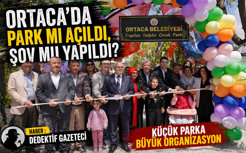 Ortaca’da hizmete açılan “Engelsiz Kalpler Çocuk Parkı”, özü itibarıyla takdir