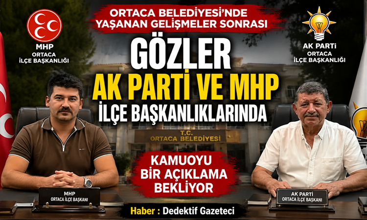 Kamuoyu, günlerdir Ortaca gündemini meşgul eden gelişmelere ilişkin AK Parti