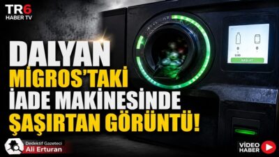 Dalyan çarşı merkezindeki Migros’ta bulunan depozito iade makinesi, ilginç bir