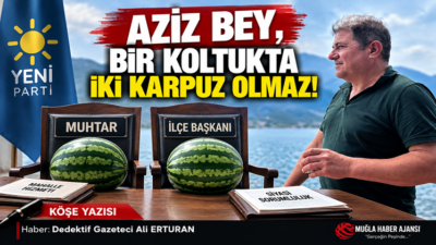 Öncelikle bir konunun altını çizelim… Aziz Türkmen’in YENİ Parti Ortaca